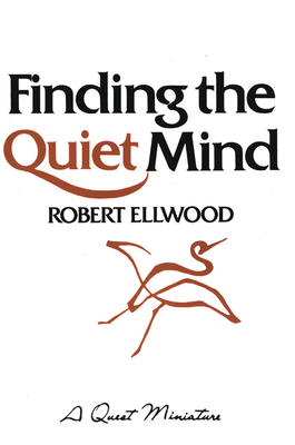 Finding the Quiet Mind by Robert Ellwood