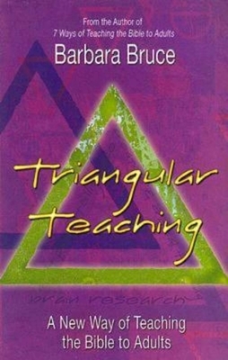 Triangular Teaching: A New Way of Teaching the Bible to Adults by Barbara Bruce