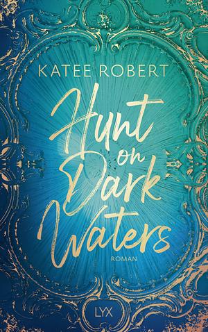 Hunt on Dark Waters by Katee Robert