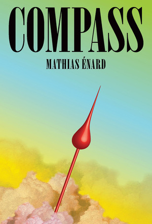 Compass by Mathias Énard, Charlotte Mandell