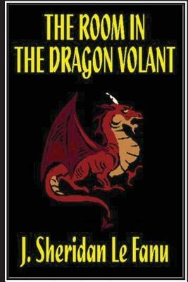 The Room in the Dragon Volant by J. Sheridan Le Fanu