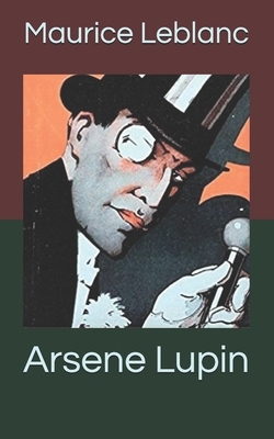 Arsene Lupin by Maurice Leblanc