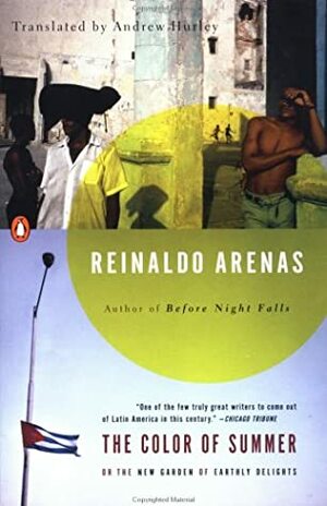 The Color of Summer: or The New Garden of Earthly Delights by Reinaldo Arenas
