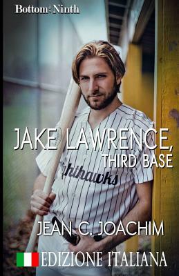 Jake Lawrence, Third Base (Edizione Italiana) by Jean C. Joachim