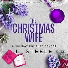 The Christmas Wife: A Holiday Romance Boxset by L. Steele