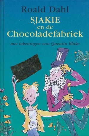 Sjakie en de Chocoladefabriek by Roald Dahl