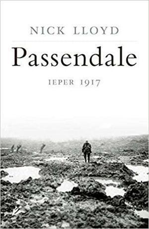 Passendale: Ieper, 1917 by Nick Lloyd