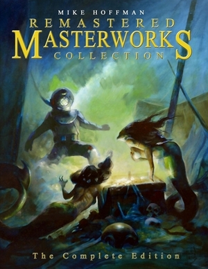 Mike Hoffman Remastered Masterworks Collection: The Complete Edition by Mike Hoffman