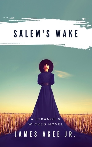 Salem's Wake by James Agee Jr.