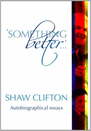 Something Better... by Shaw Clifton, John P. Murray, Paul Mortlock