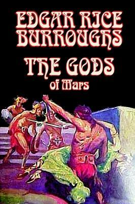 The Gods of Mars by Edgar Rice Burroughs, Science Fiction, Adventure by Edgar Rice Burroughs