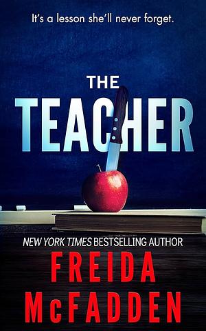 The Teacher by Freida McFadden