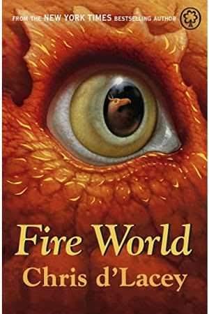 Fire World: The Last Dragon Chronicles by Chris d'Lacey