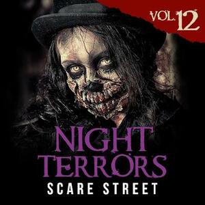 Night Terrors Vol. 12 by Shell St. James, Kyle Winkler, C.M. Saunders, Zach Friday, Peter Cronsberry, Warren Benedetto, Justin Boote, William Sterling, Bryan Clark, Ron Ripley, Scare Street, Susan E. Rogers, Charles Welch, Andrey Pissantchev