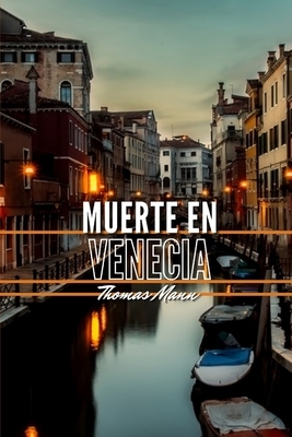 La muerte en Venecia by Thomas Mann