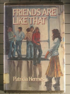 Friends Are Like That by Patricia Hermes