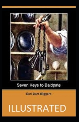 Seven Keys to Baldpate Illustrated by Earl Derr Biggers