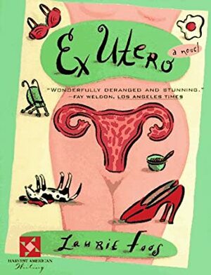 Ex Utero by Laurie Foos