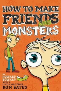 How to Make Friends and Monsters by Ron Bates