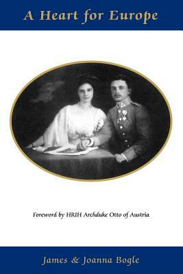 A Heart for Europe by James Bogle, Joanna Bogle