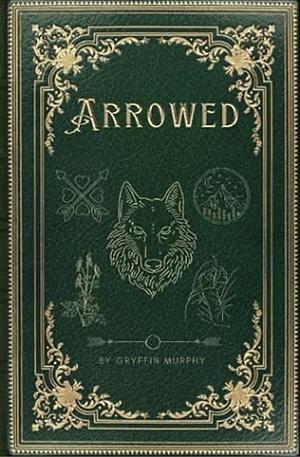 Arrowed by Gryffin Murphy