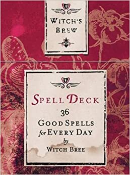 Witch's Brew Spell Deck: 36 Good Spells for Every Day by Witch Bree