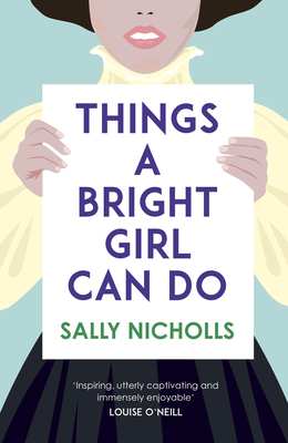 Things a Bright Girl Can Do by Sally Nicholls