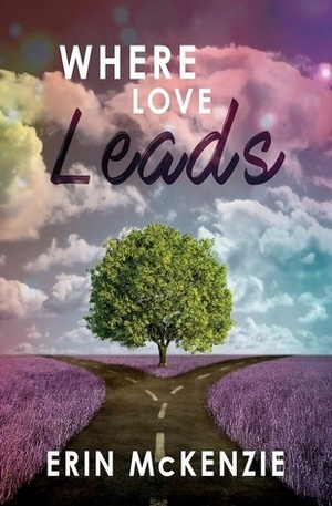 Where Love Leads by Erin McKenzie