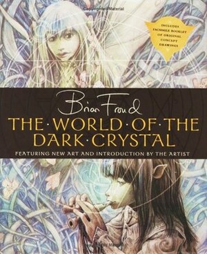 The World of The Dark Crystal by Brian Froud