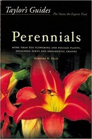Taylor's Guide to Perennials: Based on Taylor's Encyclopedia of Gardening by Gordon P. Dewolf