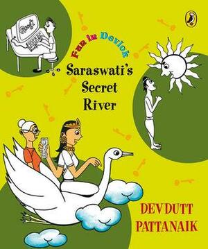 Fun in Devlok: Saraswati's Secret River by Devdutt Pattanaik