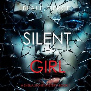 Silent Girl by Blake Pierce