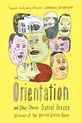 Orientation and Other Stories by Daniel Orozco