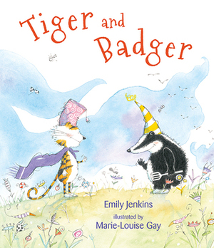 Tiger and Badger by Marie-Louise Gay, Emily Jenkins