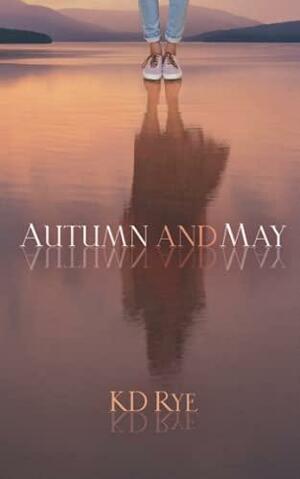 Autumn and May by K.D. Rye