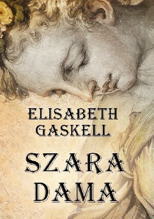Szara Dama by Elizabeth Gaskell