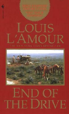 End of the Drive by Louis L'Amour