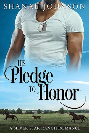 His Pledge to Honor by Shanae Johnson