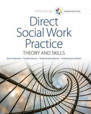 Empowerment Series: Direct Social Work Practice: Theory and Skills - Standalone Book by Dean H. Hepworth, Dean H. Hepworth