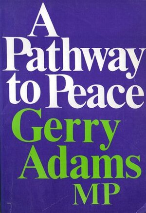 A Pathway to Peace by Gerry Adams