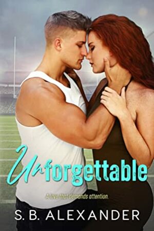 Unforgettable by S.B. Alexander