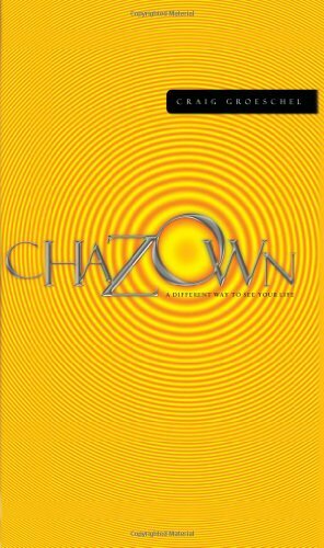 Chazown: A Different Way to See Your Life by Craig Groeschel