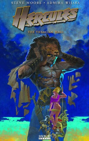 Hercules: The Thracian Wars Volume I: The Thracian Wars by Steve Moore