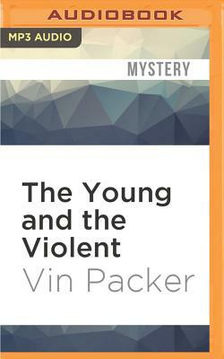 The Young and the Violent by Vin Packer