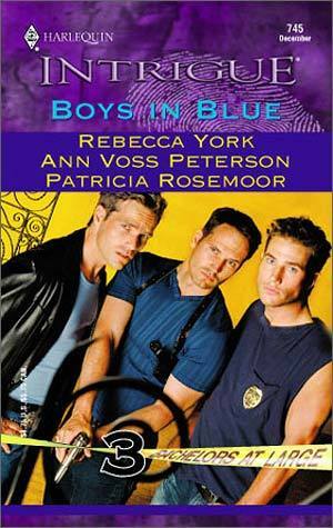 Boys in Blue: Jordan\\Liam\\Zachary by Rebecca York, Patricia Rosemoor, Ann Voss Peterson