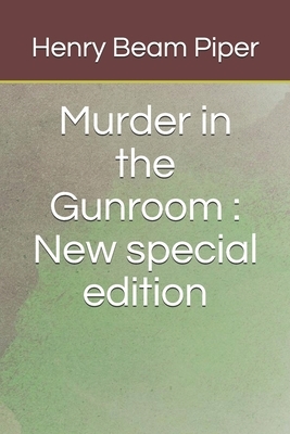 Murder in the Gunroom: New special edition by Henry Beam Piper