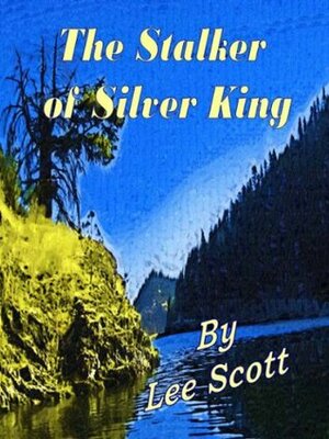 The Stalker of Silver King by Lee Scott