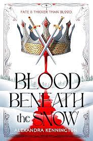 Blood Beneath The Snow by Alexandra Kennington