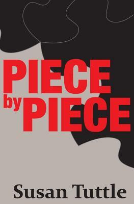 Piece By Piece by Susan Tuttle