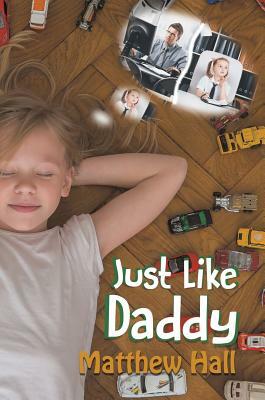 Just Like Daddy by Matthew Hall